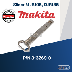Slider N เครื่องเลื่อยชัก(เล็ก) Makita มากีต้า JR105, DJR185 Pn.313269-0 (แท้) ##