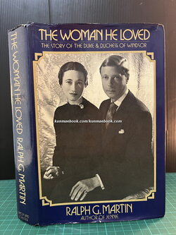 The Woman He Loved : The Story of the Duke and Duchess of Windsor by Ralph G. Martin
