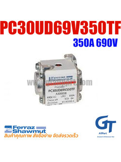 ฟิวส์ Mersen Ferraz , PC30UD69V350TF , A300058 , 6,9 URD 30 TT F 0350 , 350A 690V