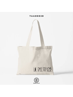 กระเป๋าผ้าช็อปเปอร์ NO THANK I'LL WALK รหัส TAA00020 #SOdABag #SOdAPrintinG #กระเป๋าShopper #กระเป๋าผ้าสะท้อนน้ำ