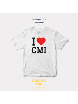 เสื้อยืด พิมพ์ลาย I LOVE CMI (เชียงใหม่) รหัส CEA01101 #SOdAtee #SOdAPrintinG