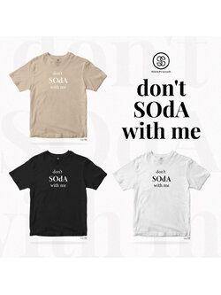 เสื้อยืด don't SOdA With me 🤷 รหัส TSA00589-TSA00591 (C20) #เสื้อยืด #SOdAPrintinG #อย่ามาช่า