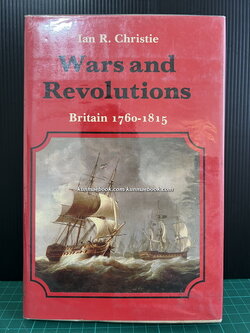 Wars and Revolutions: Britain 1760-1815 by IAN R. CHRISTIE