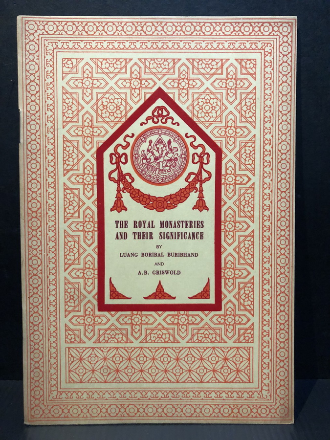 The Royal Monasteries and Their Singificance by Luang Boribal Buribhand and A.B.Griswold
