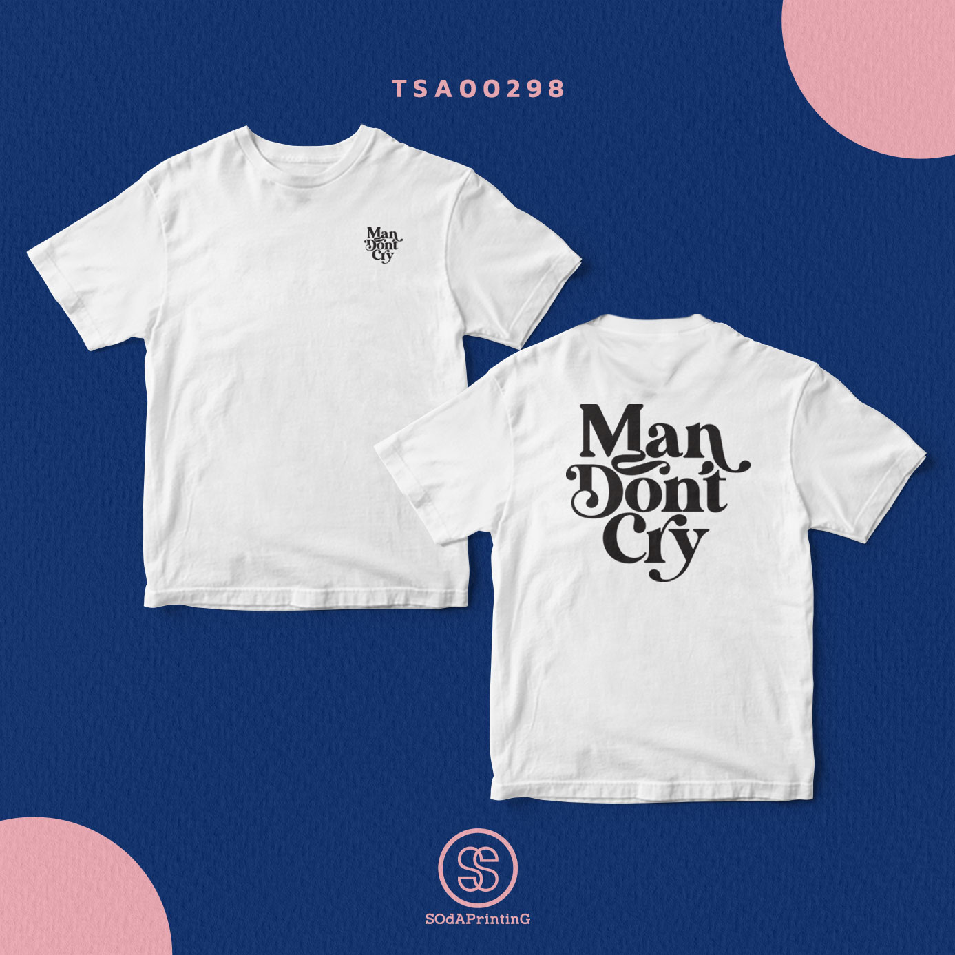 เสื้อยืด Man Don't CRY สีขาว TSA00298 #SOdAtee #SOdAPrintinG #เสื้อ #เสื้อยืด