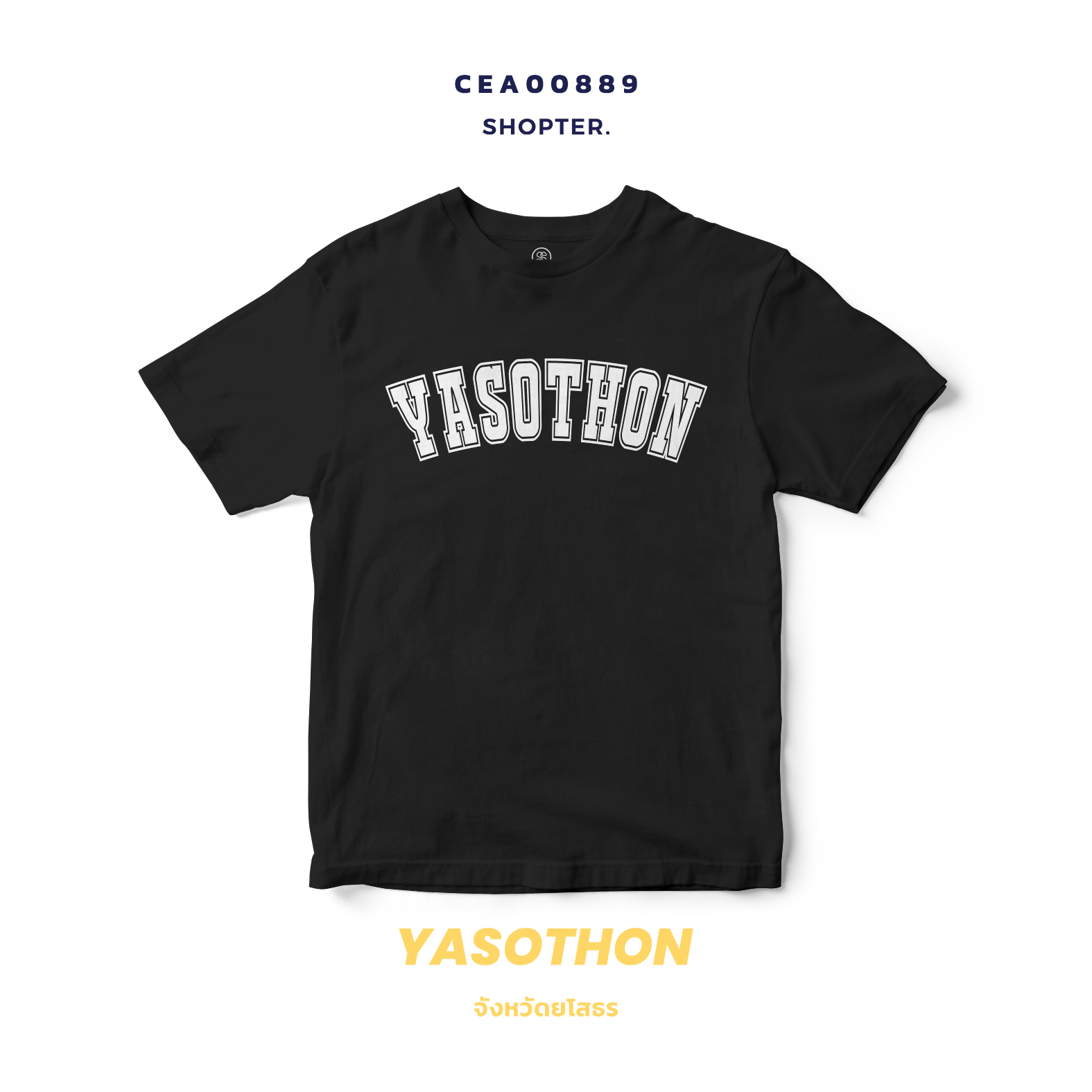 เสื้อยืด พิมพ์ลาย YASOTHON สีดำ-ขาว รหัส CEA00889-CEA00890 #SOdAtee #SOdAPrintinG