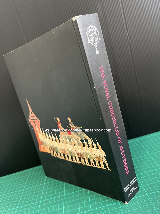 The Royal Chronicles of Ayutthaya / A Synoptic Translation by Richard Cushman / Edited by David K. Wyatt