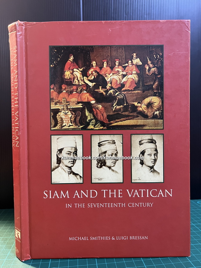 Siam and the Vatican In The Seventeenth Century by Michael Smithies and Luigi Bressan