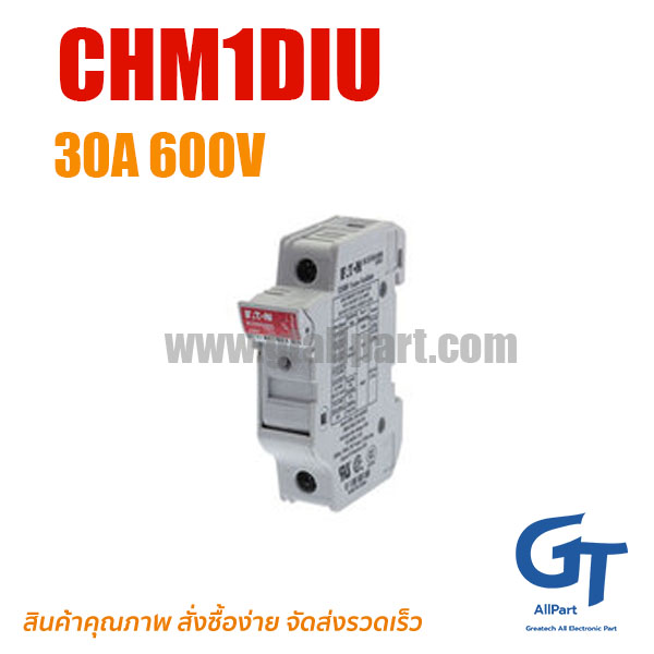 ตัวยึดฟิวส์ CHM1DIU Fuse Holder 1P 30A 600V 10x38mm Bussmann