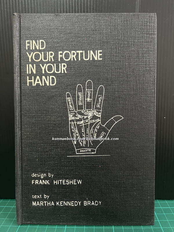 Find your fortune in your hand. [ A visual guide to the analysis of the hand ] by Martha Kennedy Brady