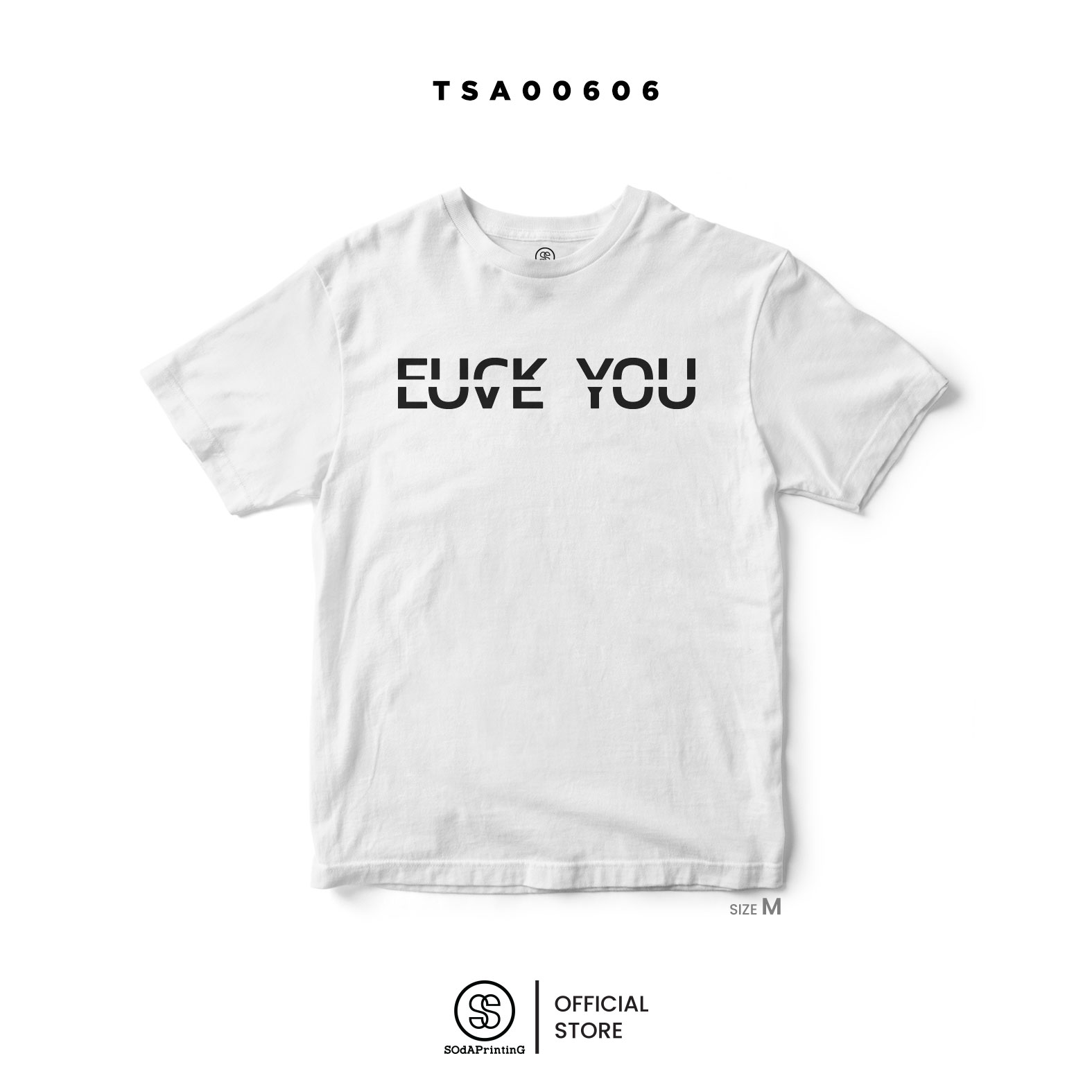 เสื้อยืด ลาย FU...K YOU LOVE YOU รหัส TSA00606-TSA00607 (C32) #เสื้อยืด #SOdAPrintinG