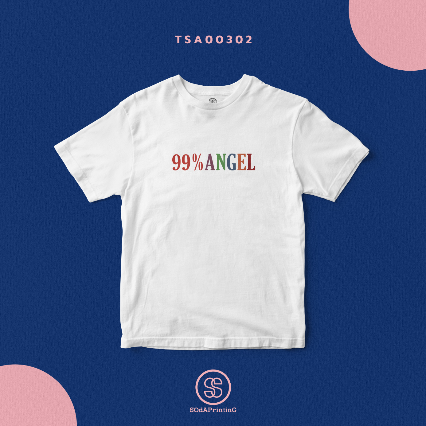 เสื้อยืด 99% ANGEL สีขาว TSA00302 #SOdAtee #SOdAPrintinG #เสื้อ #เสื้อยืด