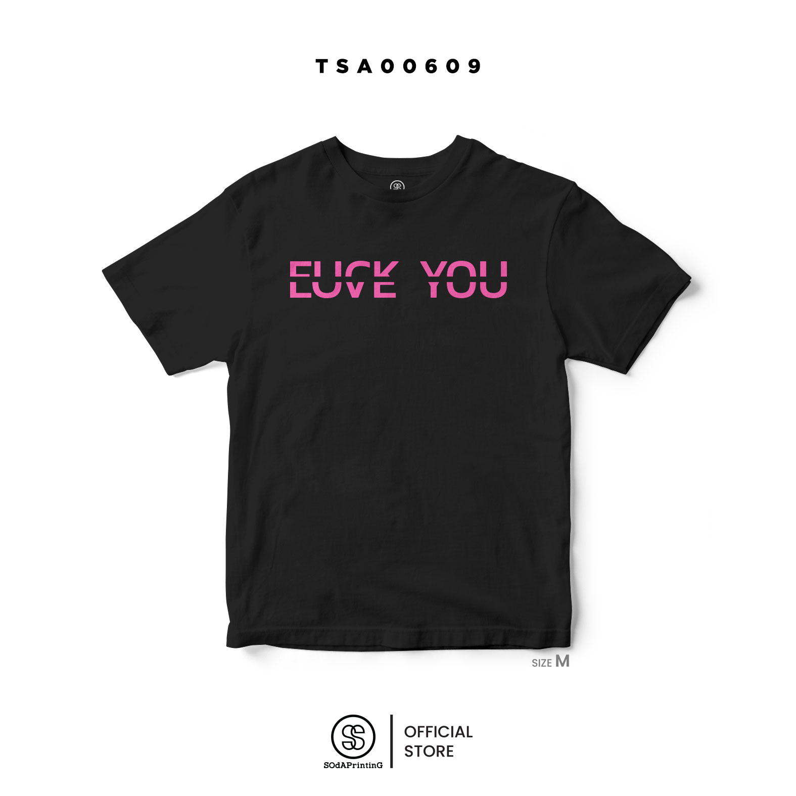 เสื้อยืด ลาย Pink FU...K YOU LOVE YOU รหัส TSA00608-TSA00609 (C32) #เสื้อยืด #SOdAPrintinG