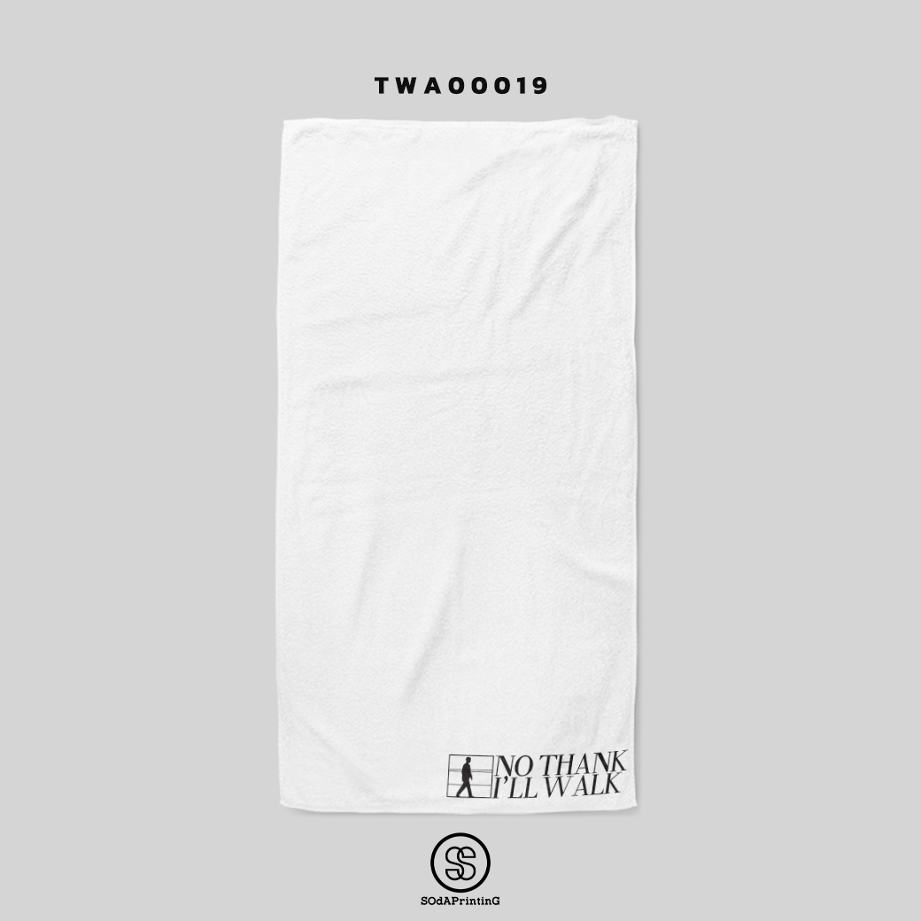 ผ้าเช็ดตัว พิมพ์ลาย NO THANK I'LL WALK รหัส TWA00019 #SOdAtowel #SodAhome #ผ้าขนหนู #ผ้าเช็ดตัว #towel