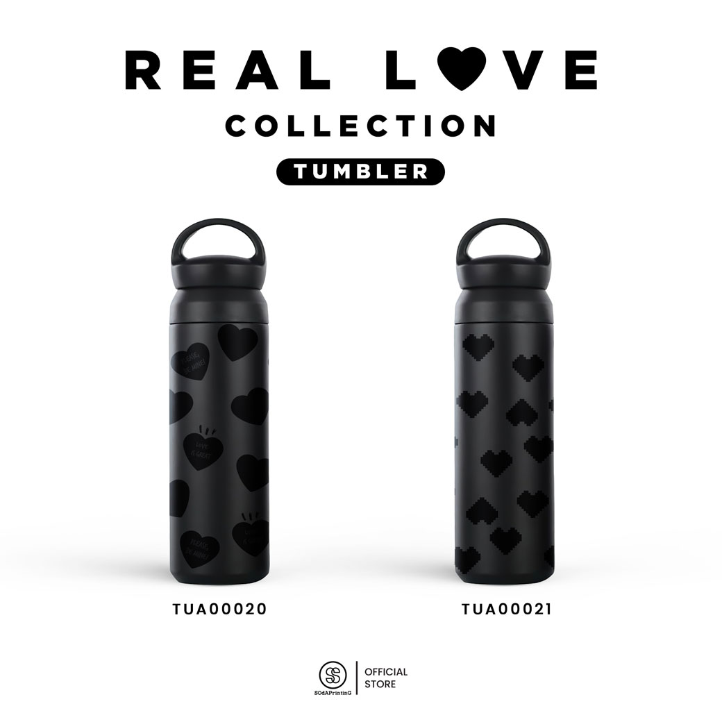 แก้วเก็บอุณหภูมิ Real Love Collection รหัส TUA00020-TUA00021 #SOdAPrintinG