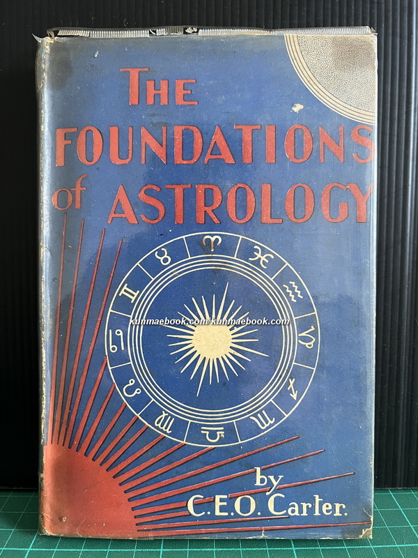 The Foundations of Astrology by C.E.O. Carter
