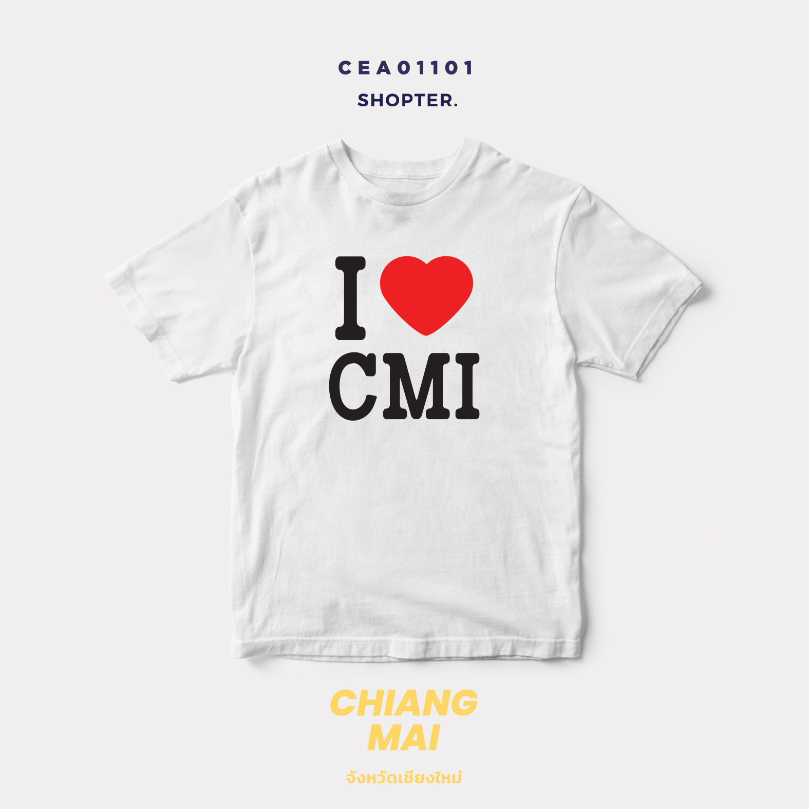 เสื้อยืด พิมพ์ลาย I LOVE CMI (เชียงใหม่) รหัส CEA01101 #SOdAtee #SOdAPrintinG