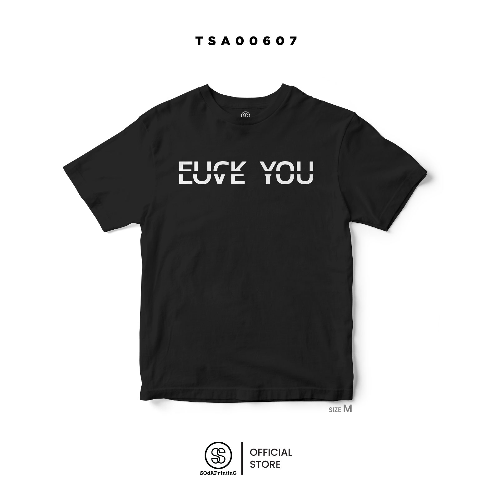 เสื้อยืด ลาย FU...K YOU LOVE YOU รหัส TSA00606-TSA00607 (C32) #เสื้อยืด #SOdAPrintinG