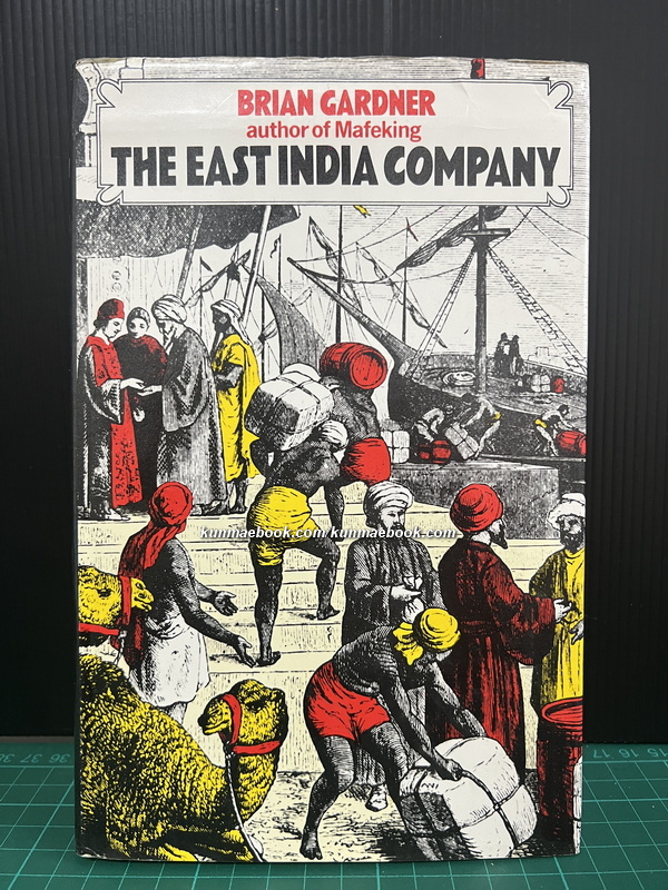 The East India Company : First edition 1971 by Brian Gardner