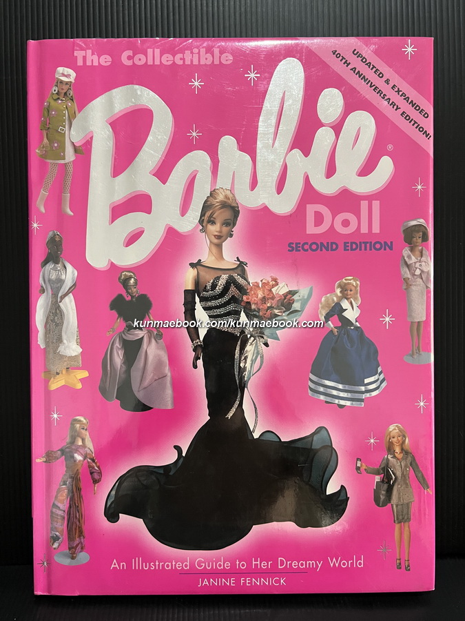 The Collectible Barbie Doll: An Illustrated Guide to Her Dreamy World by Janine Fenwick.