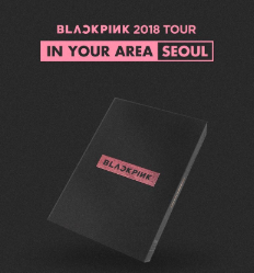 #BLACKPINK 2018 TOUR [IN YOUR AREA] SEOUL DVD