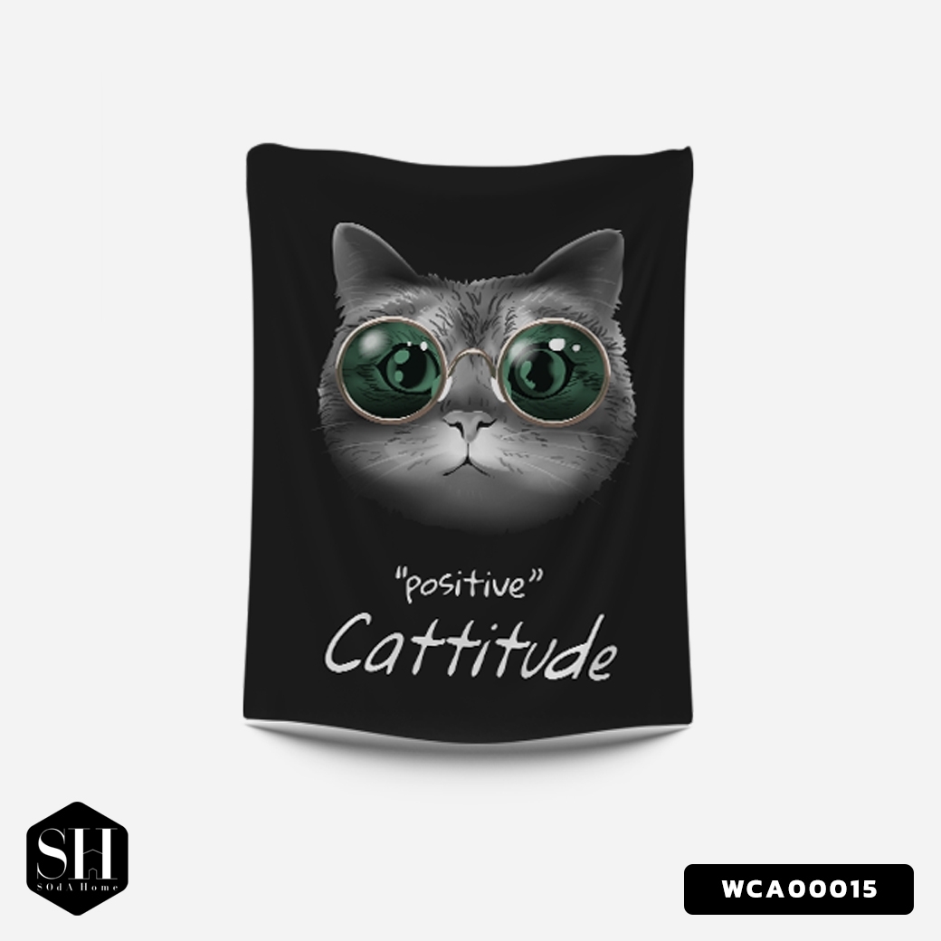 ผ้าติดผนัง ผ้าแขวนผนัง ผ้าตกแต่ง Positive Cattitude WCA00015 #SOdAhome #SOdAPrintinG #WallCloth #แมว #ทาสแมว