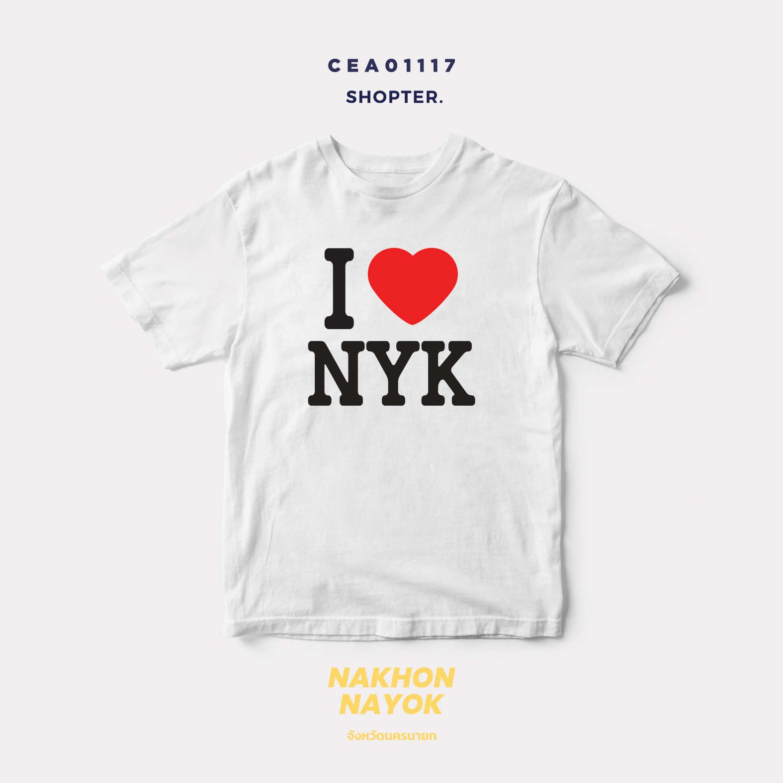 เสื้อยืด พิมพ์ลาย I LOVE NYK (นครนายก) รหัส CEA01117 #SOdAtee #SOdAPrintinG