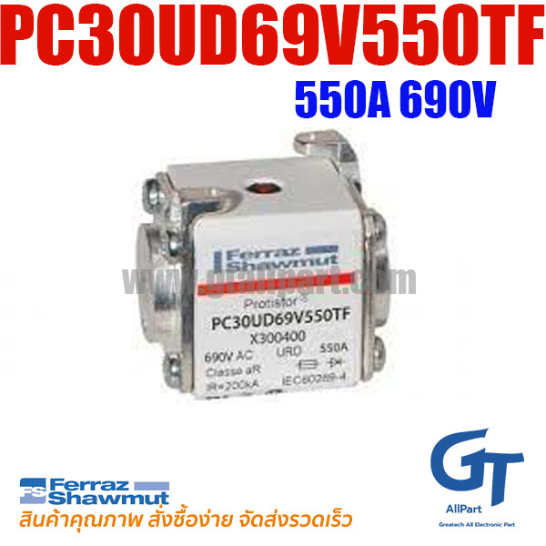 ฟิวส์ Mersen Ferraz , PC30UD69V550TF , X300400 , 6,9 URD 30 TT F 0550 , 550A 690V