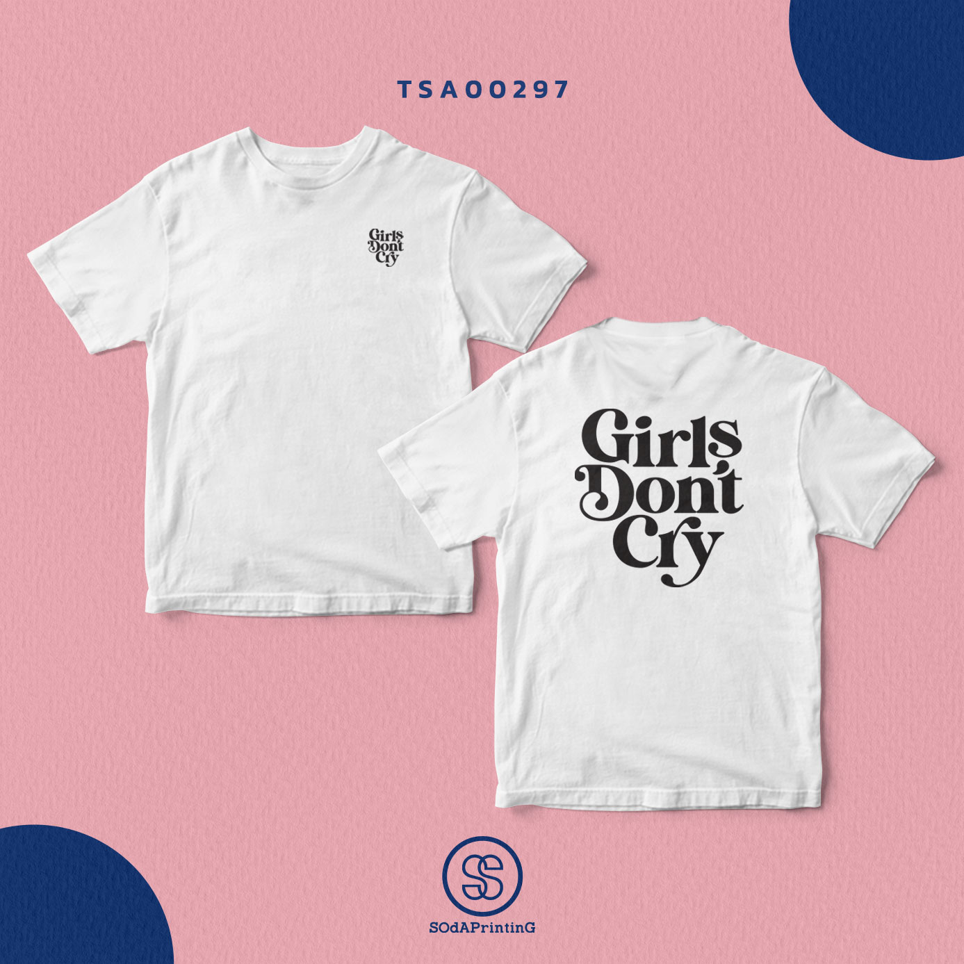 เสื้อยืด Girls Don't CRY สีขาว TSA00297 #SOdAtee #SOdAPrintinG #เสื้อ #เสื้อยืด