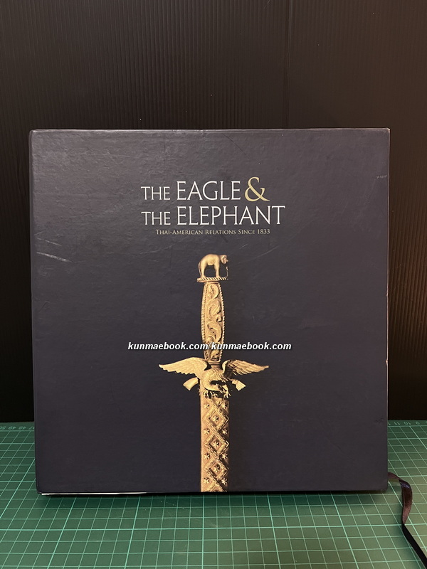 The Eagle and the elephant:Thai-American relations Since 1883 ( 2 เล่มบรรจุกล่อง )