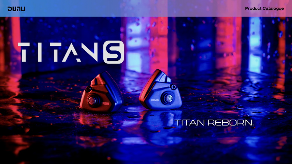 DUNU Titan S กำเนิดใหม่ของหูฟัง Titan ในธีม Cyberpunk