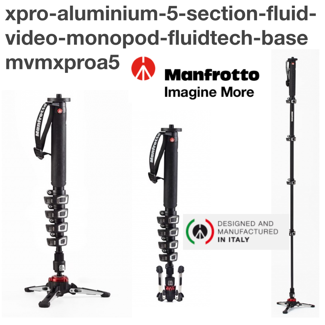 ขาตั้ง Monopod XPRO MVMXPROA5 Manfrotto สำหรับการถ่ายวิดีโออย่างมืออาชีพ มาพร้อมฐานระบบ FLUIDTECH