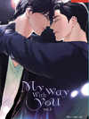 [My way with you