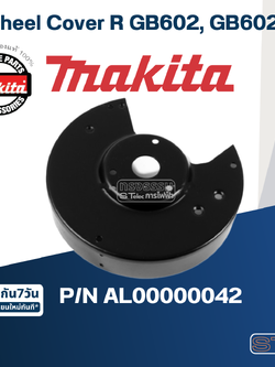 Wheel Cover R เครื่องเจียร์หินไฟ Makita มากีต้า GB602, GB602W [#105] Pn.AL00000042 (แท้) ##