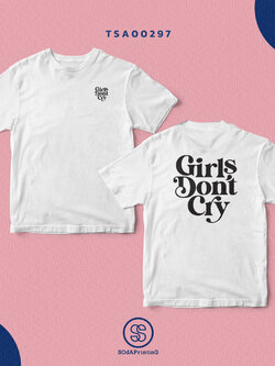 เสื้อยืด Girls Don't CRY สีขาว TSA00297 #SOdAtee #SOdAPrintinG #เสื้อ #เสื้อยืด