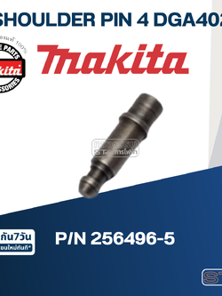 SHOULDER PIN 4 หินเจียร Makita มากีต้า DGA402 [#11] Pn.256496-5 (แท้) ##