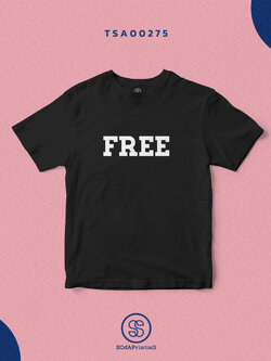 เสื้อยืดพิมพ์ลาย FREE สีดำ TSA00275 #SOdAtee #SOdAPrintinG #เสื้อ #เสื้อยืด