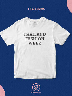 เสื้อยืด THAILAND FASHION WEEK สีขาว TSA00295 #SOdAtee #SOdAPrintinG #เสื้อ #เสื้อยืด