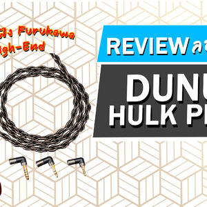 Holysai Review : Dunu Hulk Pro สายอัพเกรด ทองแดงล้วน OCC จาก Furukawa ◄015►